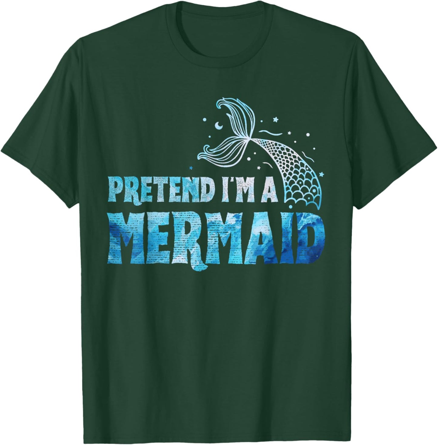Pretend I'm A Mermaid Lazy Funny Mermaid Halloween Costume T-Shirt - T-Shirt | Forest