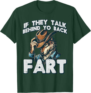 If They Talk Behind Your Back Fart Funny Alpha Wolf Meme T-Shirt - T-Shirt | Forest