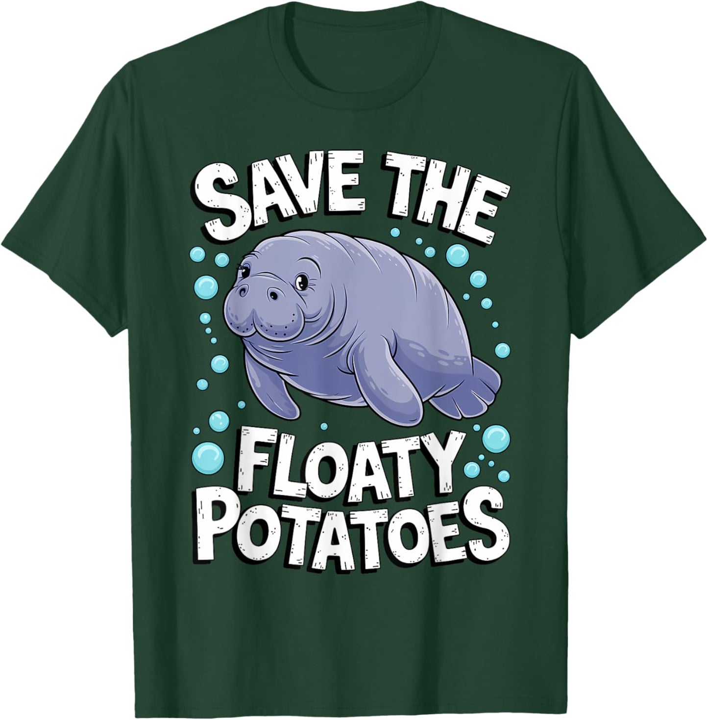 Funny Manatee I Save The Floaty Potatoes I Manatee T-Shirt - T-Shirt | Forest