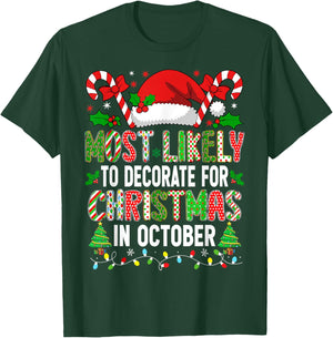 HUGvyn Most Likely to Decorate for Christmas October Family T-Shirt - T-Shirt | Forest
