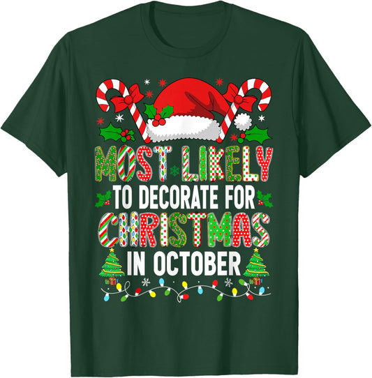 HUGvyn Most Likely to Decorate for Christmas October Family T-Shirt - T-Shirt | Forest