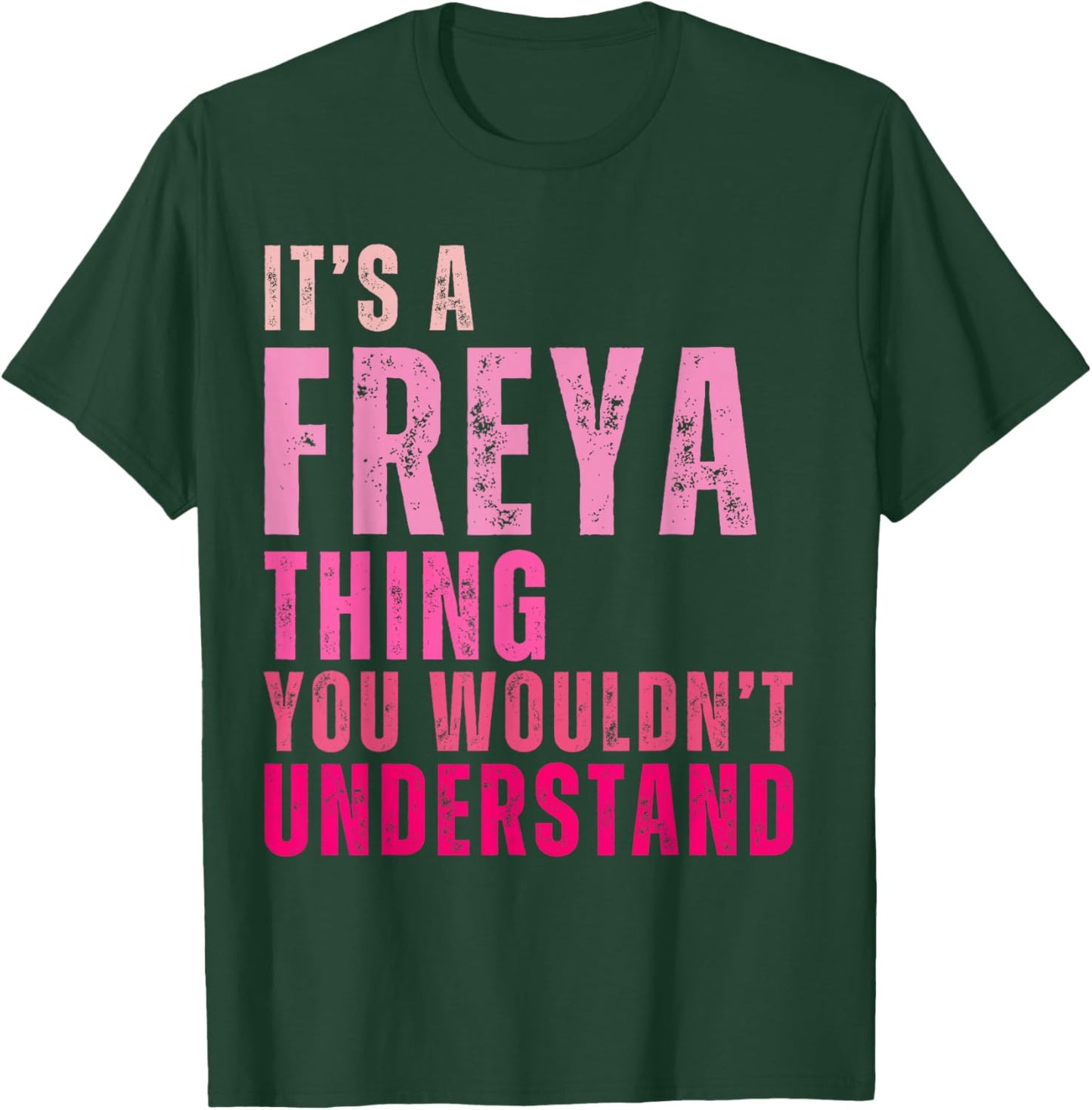 It's A Freya Thing You Wouldn't Understand Women Men Kids T-Shirt - T-Shirt | Forest