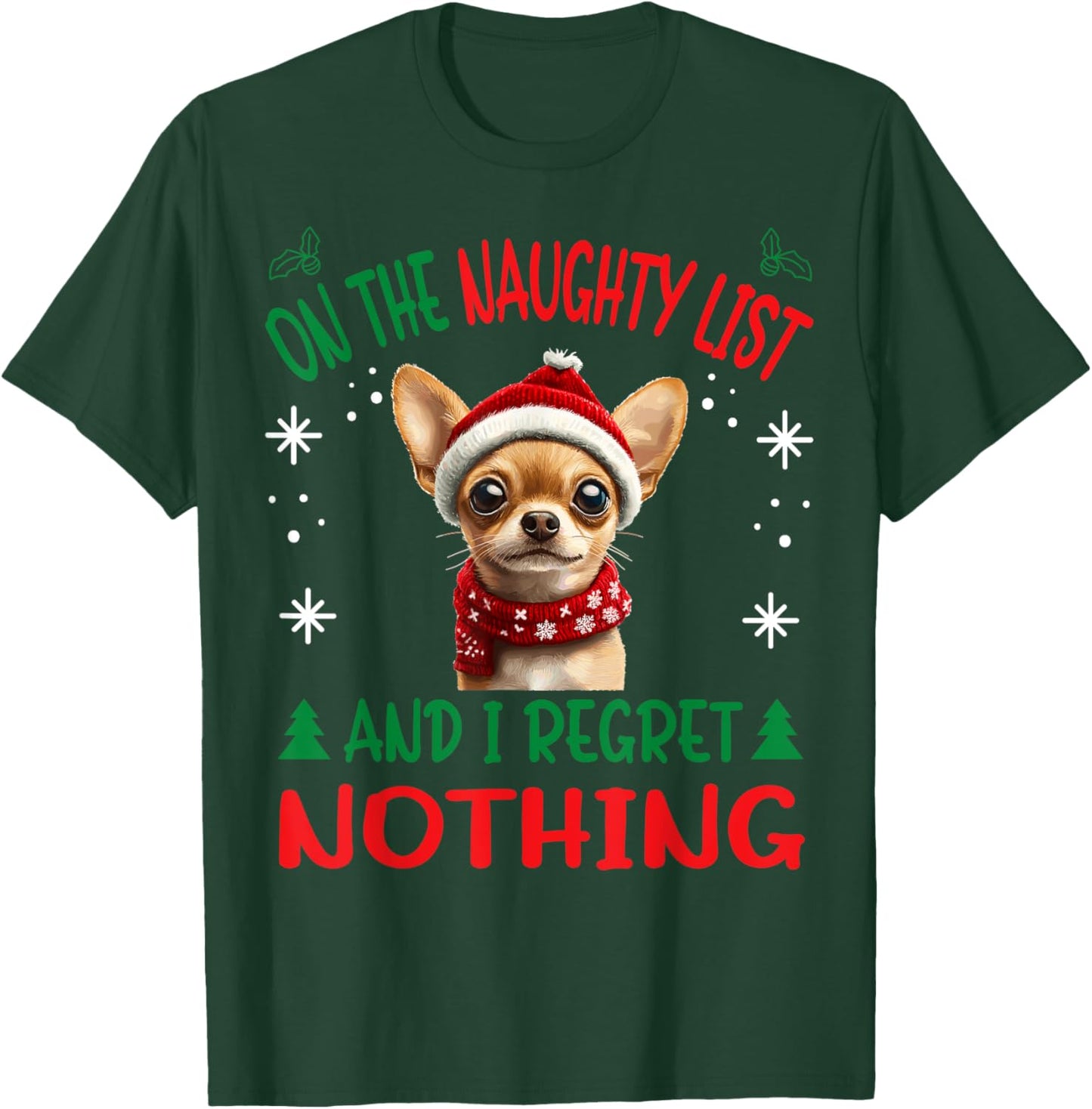Cute Chihuahua Chiwawa dog Dog Christmas On The Naughty List T-Shirt - T-Shirt | Forest