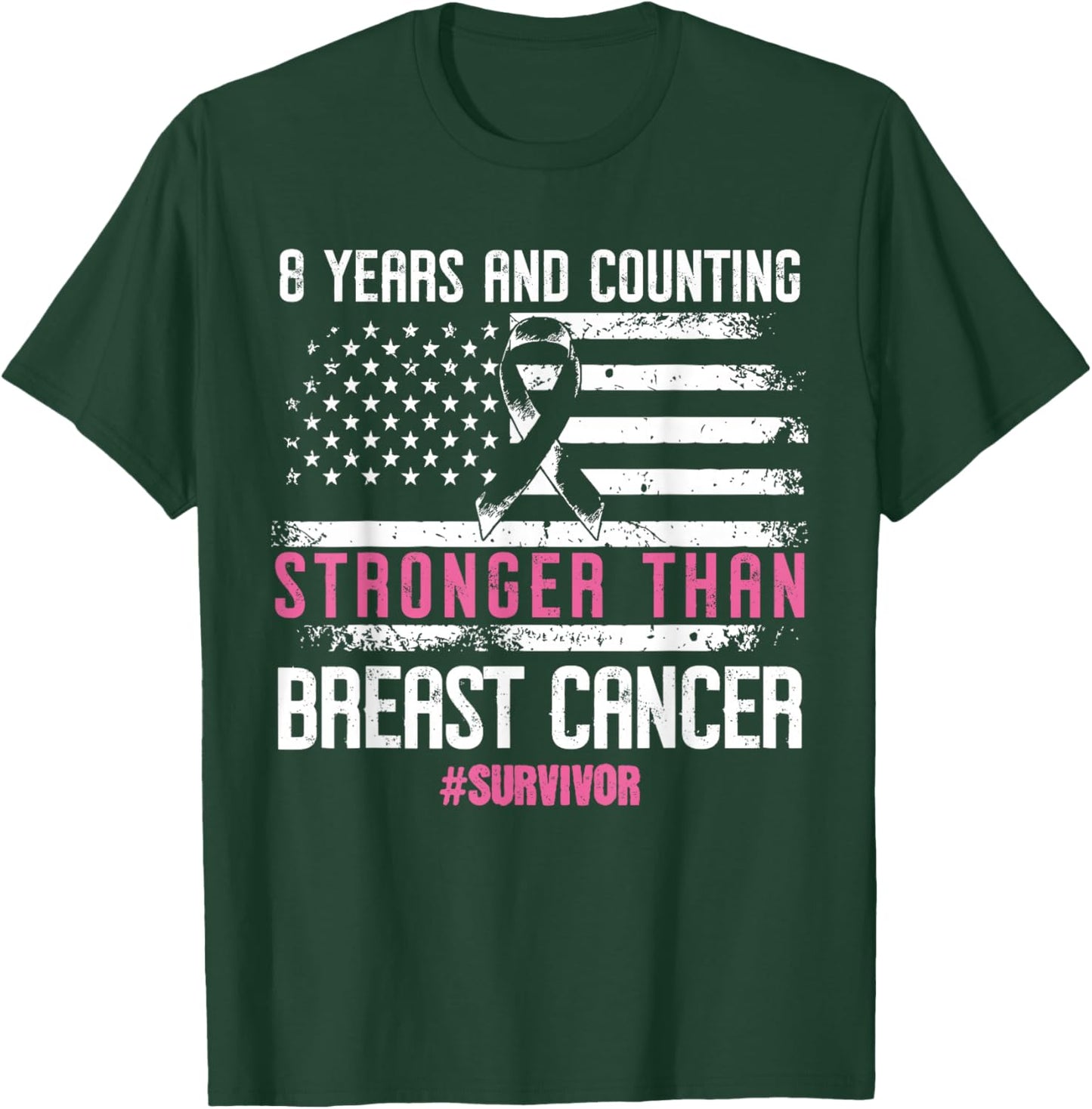 Stronger Than Breast Cancer 8 Years and Counting Survivor T-Shirt - T-Shirt | Forest