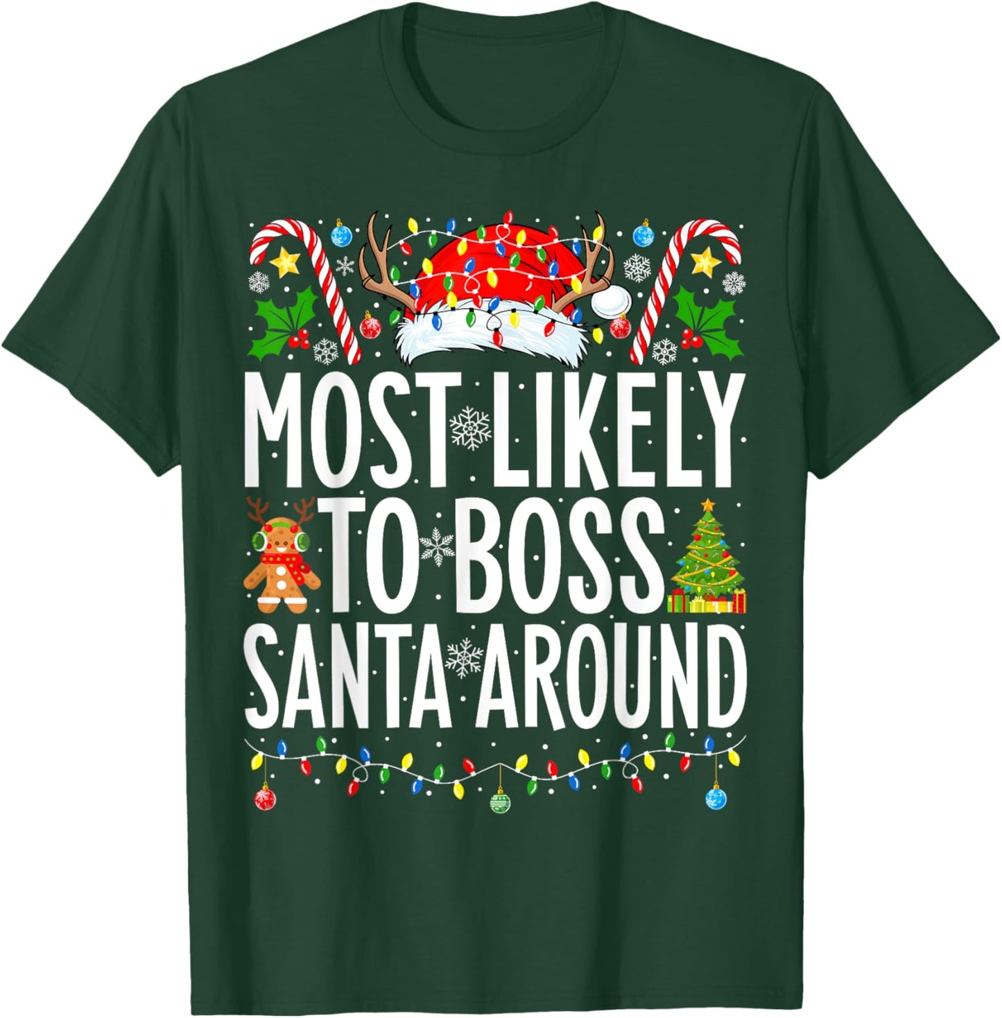 Most Likely To Boss Santa Around Funny Xmas Family Christmas T-Shirt - T-Shirt | Forest