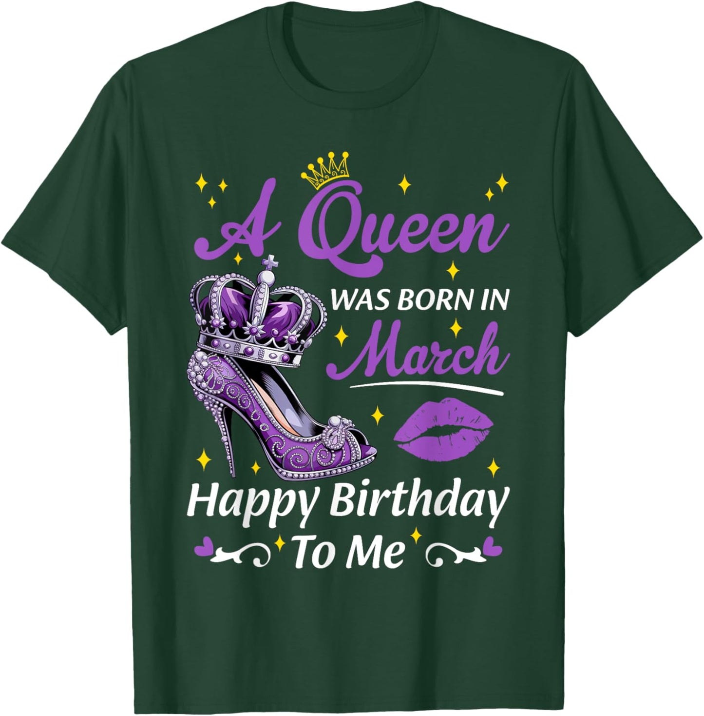 A Queen Was Born In March Birthday Women Heels Bday Queen T-Shirt - T-Shirt | Forest