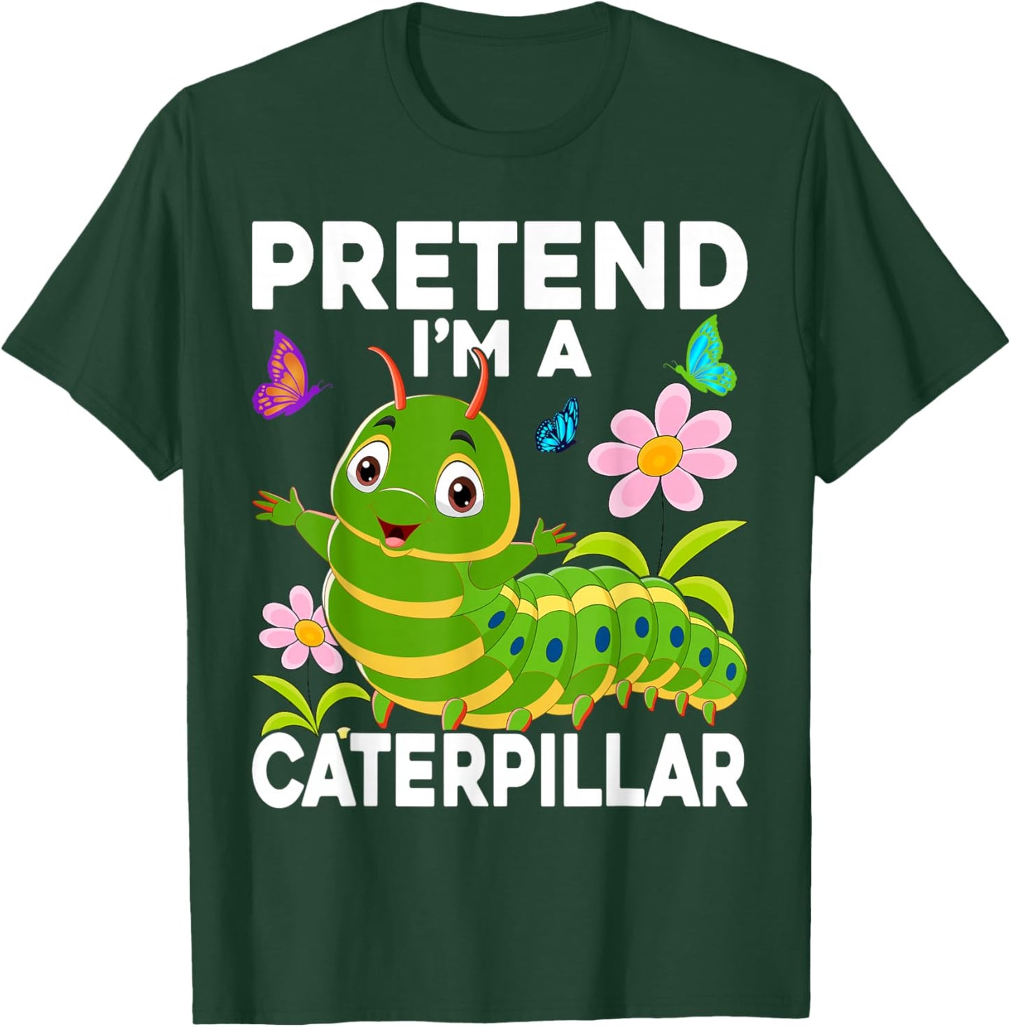 Pretend I'm a Caterpillar Easy Costumes T-Shirt - T-Shirt | Forest