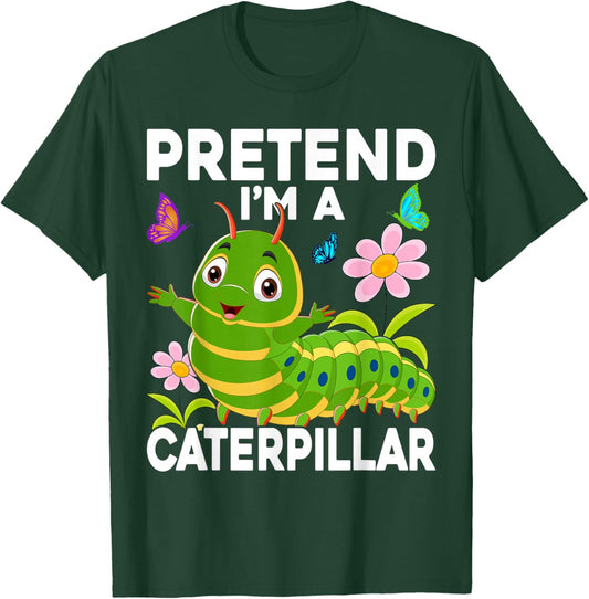 Pretend I'm a Caterpillar Easy Costumes T-Shirt - T-Shirt | Forest