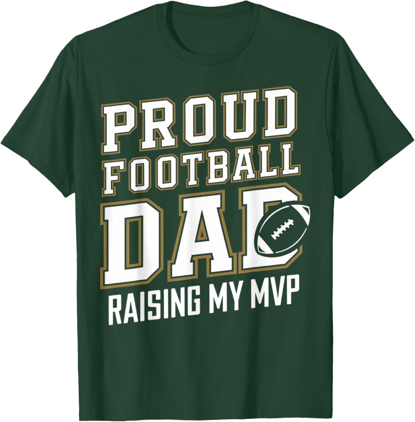 Proud Football Dad Raising My MVP T-Shirt - T-Shirt | Forest
