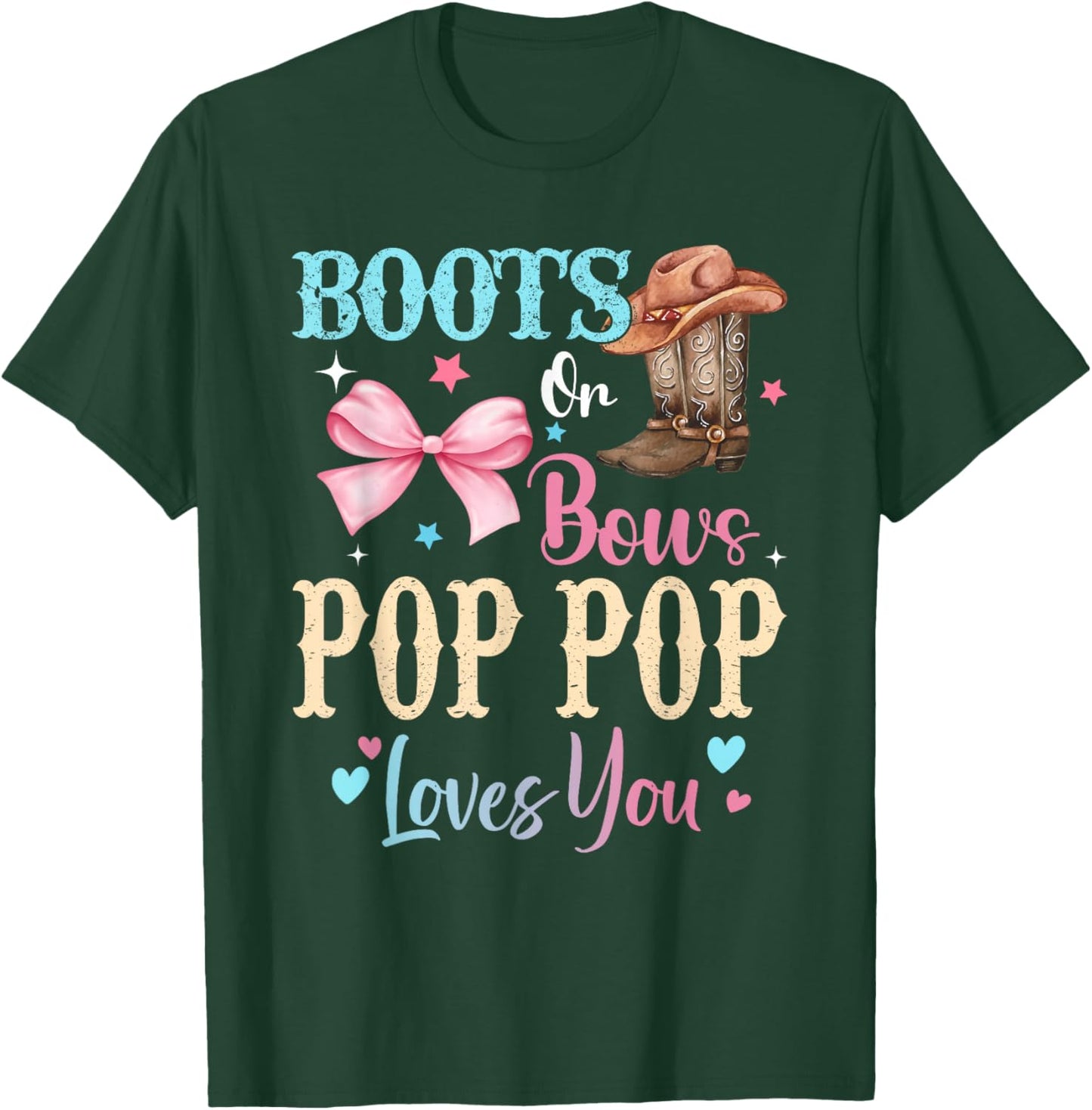 Boots or Bows Pop Pop Loves You Gender Reveal Family T-Shirt - T-Shirt | Forest