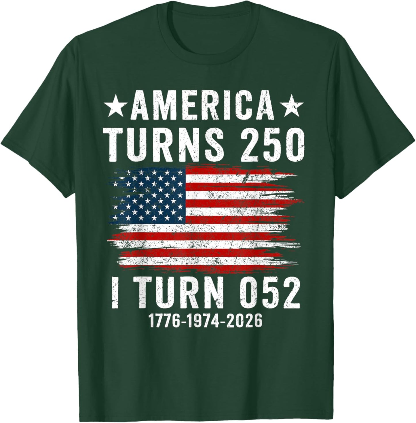 America Turns 250 I Turn 052 1974 Funny 52th Birthday 250th T-Shirt - T-Shirt | Forest