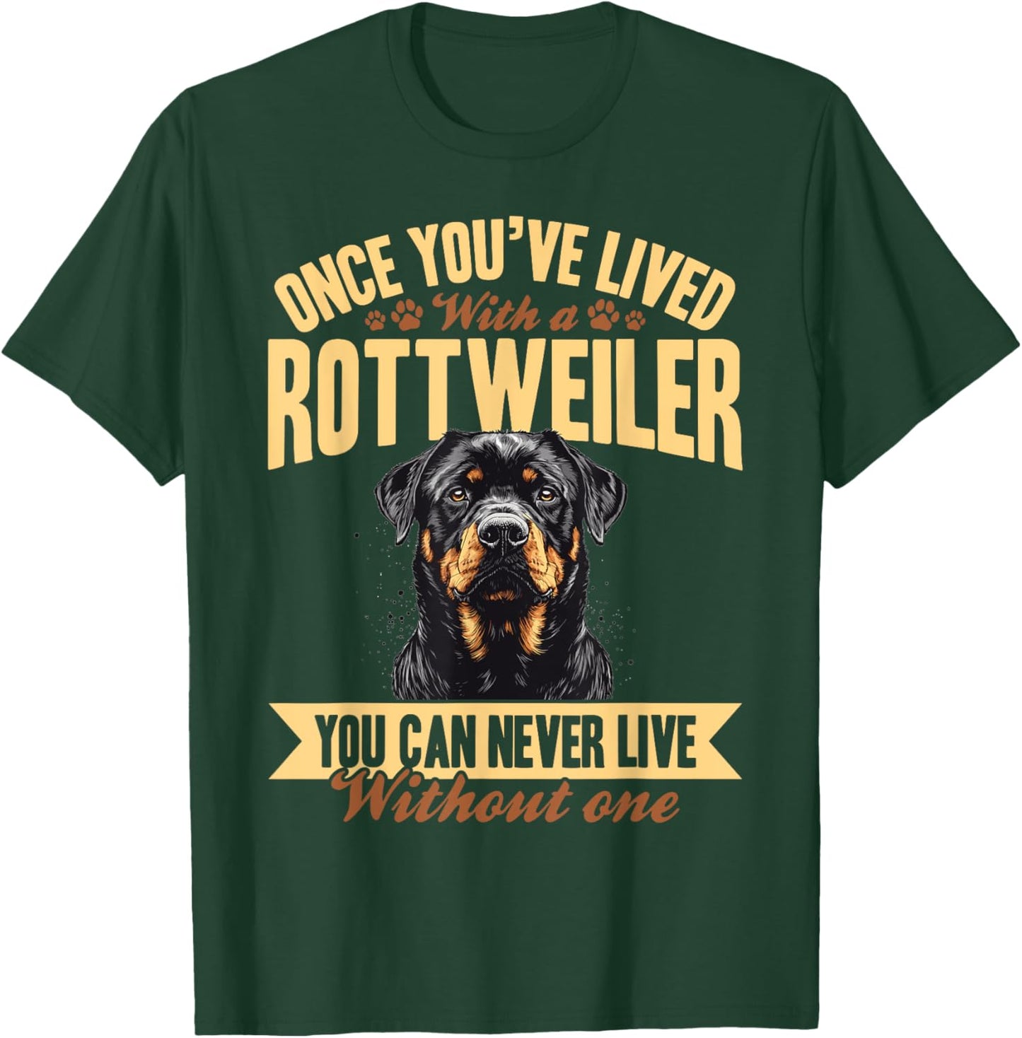 Rottweiler Dog Breed Once you´ve lived with a Rottweiler you T-Shirt - T-Shirt | Forest