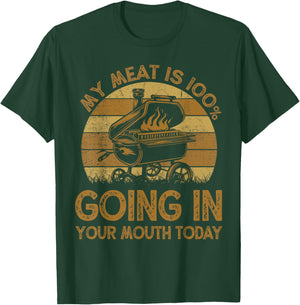 BBQ My Meat Is 100% Going In Your Mouth Today Funny Chef Dad T-Shirt - T-Shirt | Forest