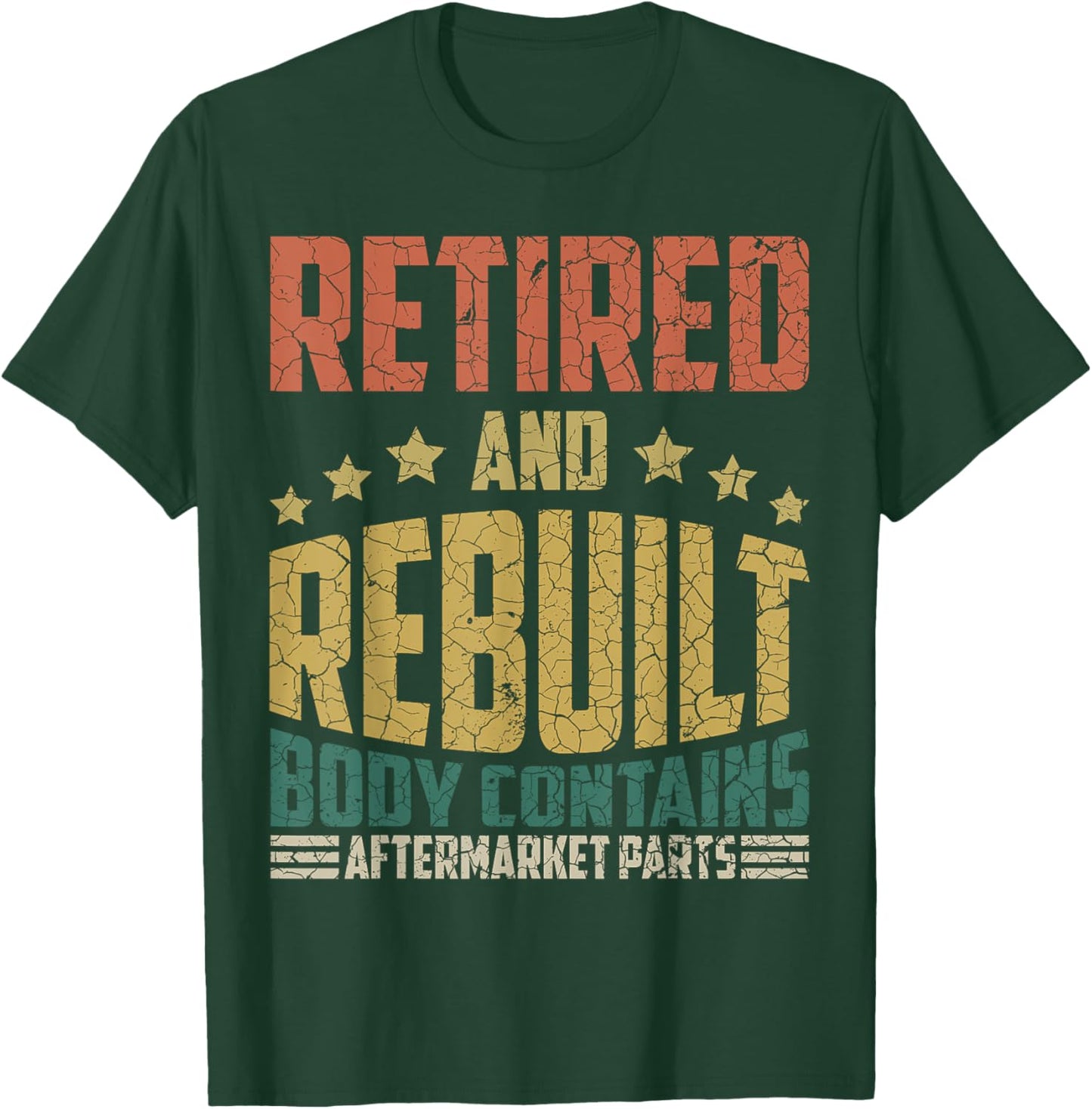 Retired And Rebuilt Body Contains Aftermarket Parts Retro T-Shirt - T-Shirt | Forest