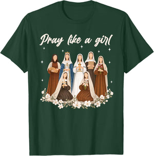 Pray Like A Girl Catholic Saint Women Religious Christian T-Shirt - T-Shirt | Forest