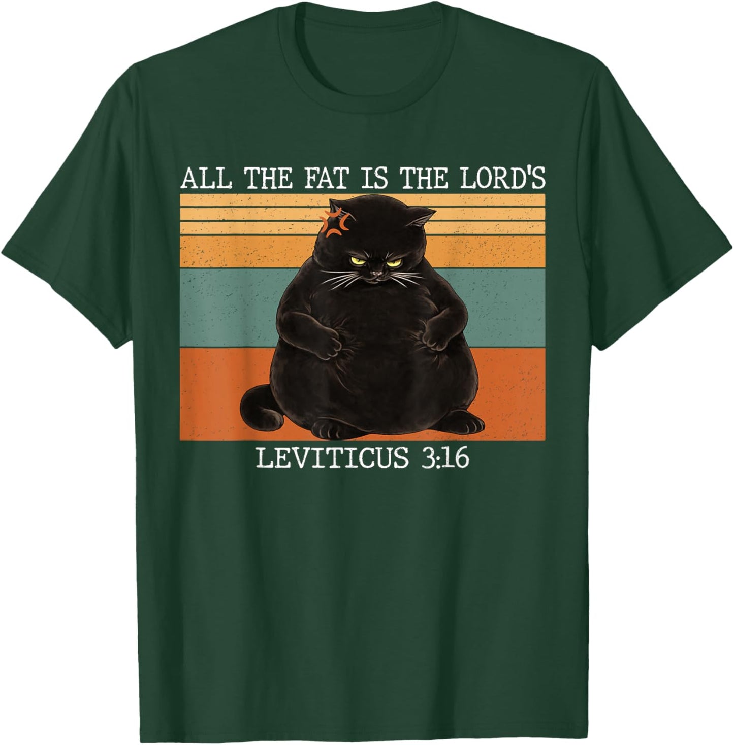 All The Fat is The Lord's Leviticus 3:16 Vintage Fat Cat T-Shirt - T-Shirt | Forest