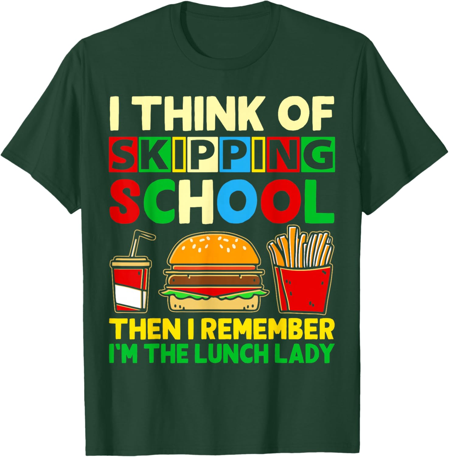 I'm the Lunch Lady shirt School Cafeteria Worker Women Gifts T-Shirt - T-Shirt | Forest
