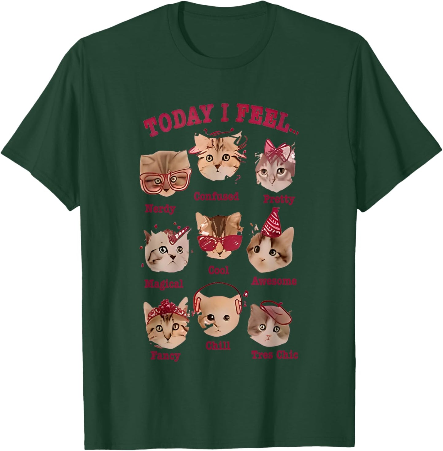Today I Feel Cat Funny Women T-Shirt - T-Shirt | Forest