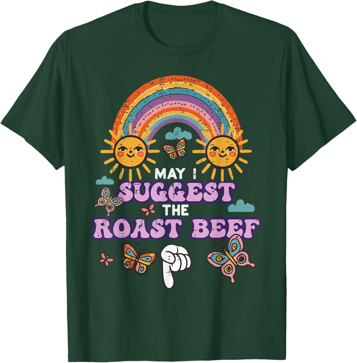 May I Suggest The Roast Beef Funny Inappropriate Adult Humor T-Shirt - T-Shirt | Forest