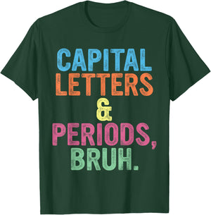 Capital Letters And Periods Bruh, Teacher Funny, Bruh Teache T-Shirt - T-Shirt | Forest