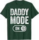 Daddy Mode On Funny Soon To Be Dad Gifts 1St Time Dad Father T-Shirt - T-Shirt | Forest