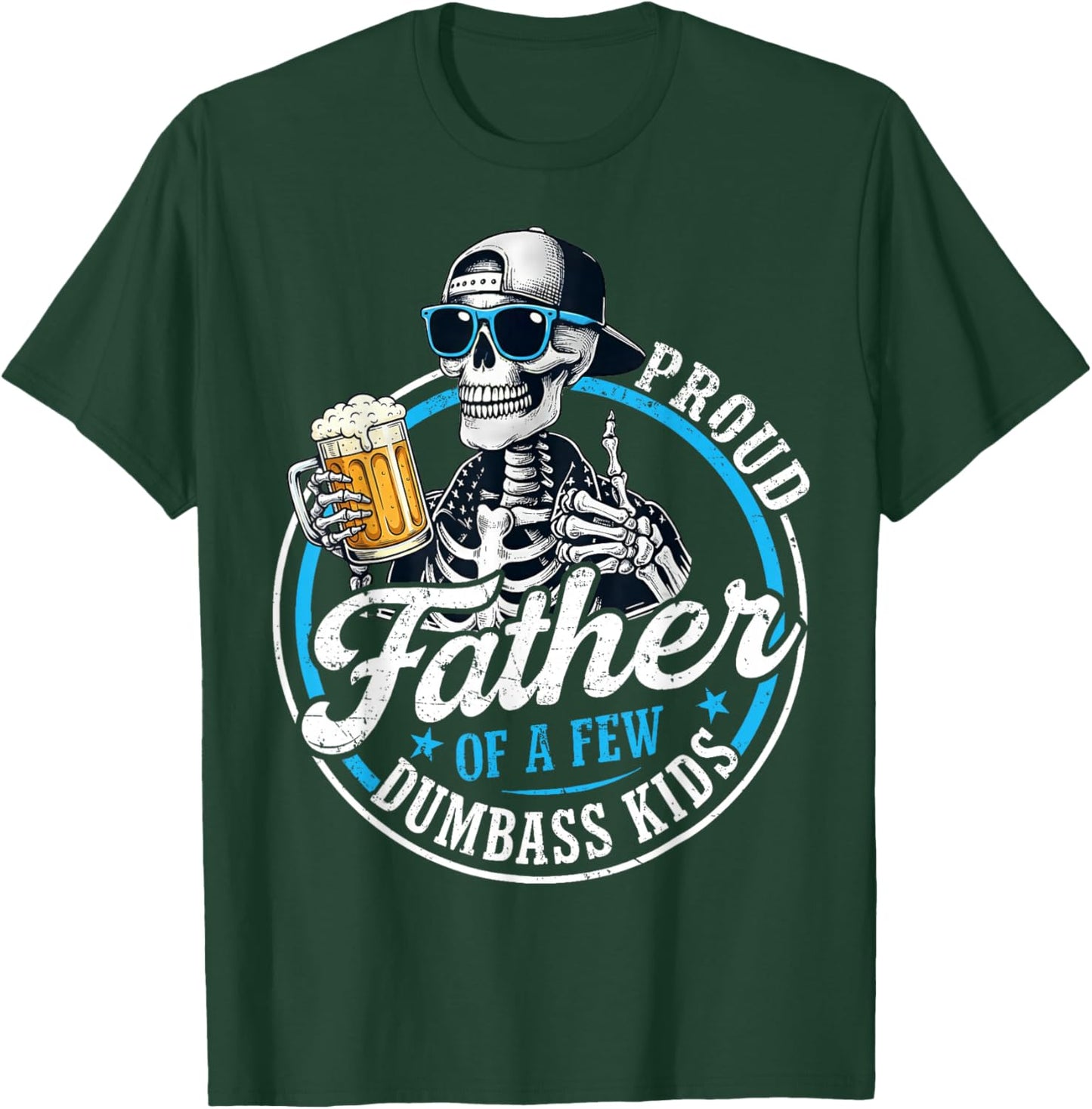 Proud Father of A Few Dumbass Kids Retro Dad Father's Day T-Shirt - T-Shirt | Forest