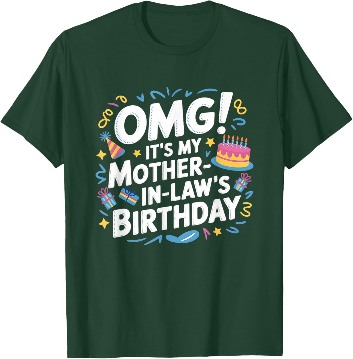OMG It's My Mother In Law's Birthday T-Shirt - T-Shirt | Forest