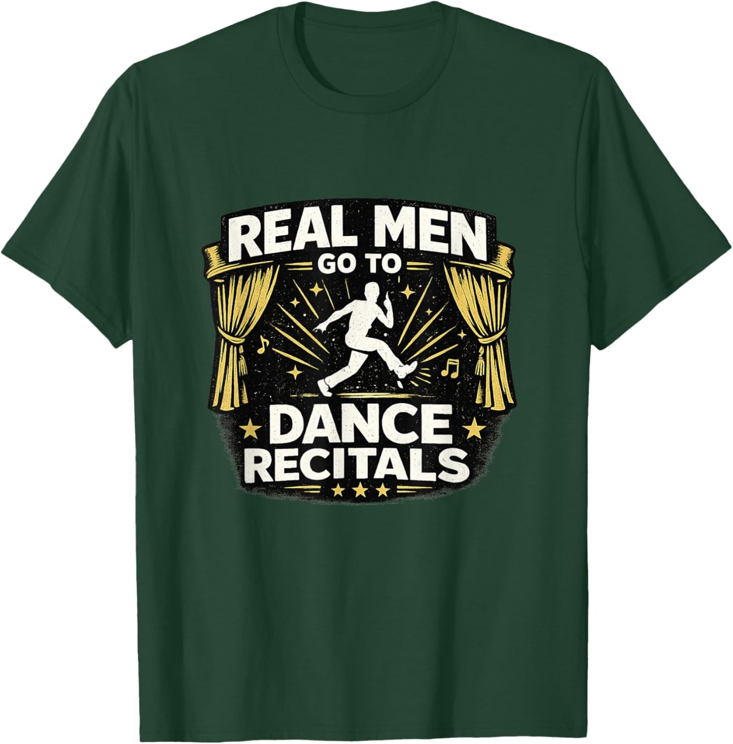 Real Men Go to Dance Recitals Support Squads Practice Parent T-Shirt - T-Shirt | Forest