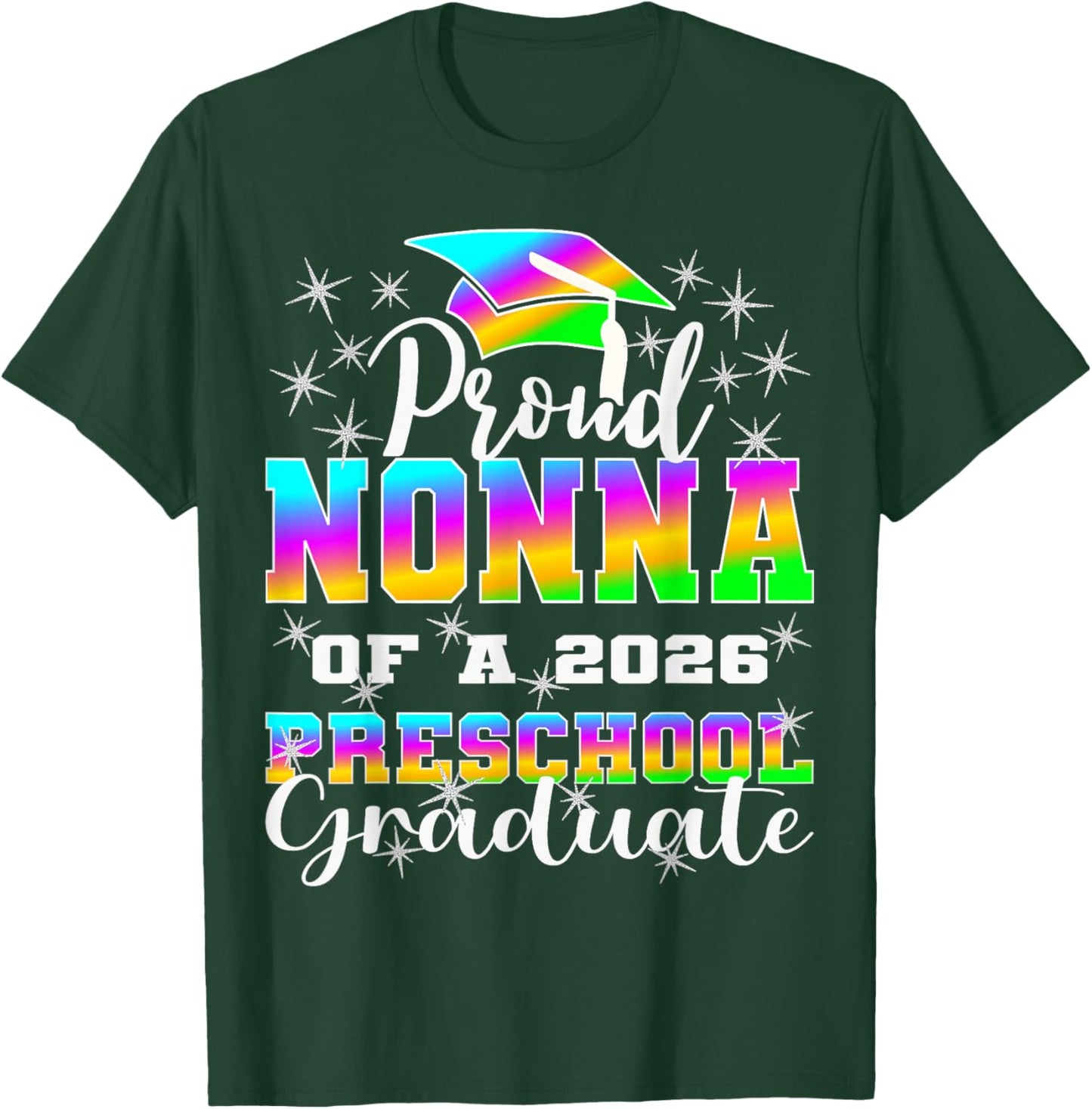 Proud Nonna of Preschool Graduate 2026 Graduation T-Shirt - T-Shirt | Forest
