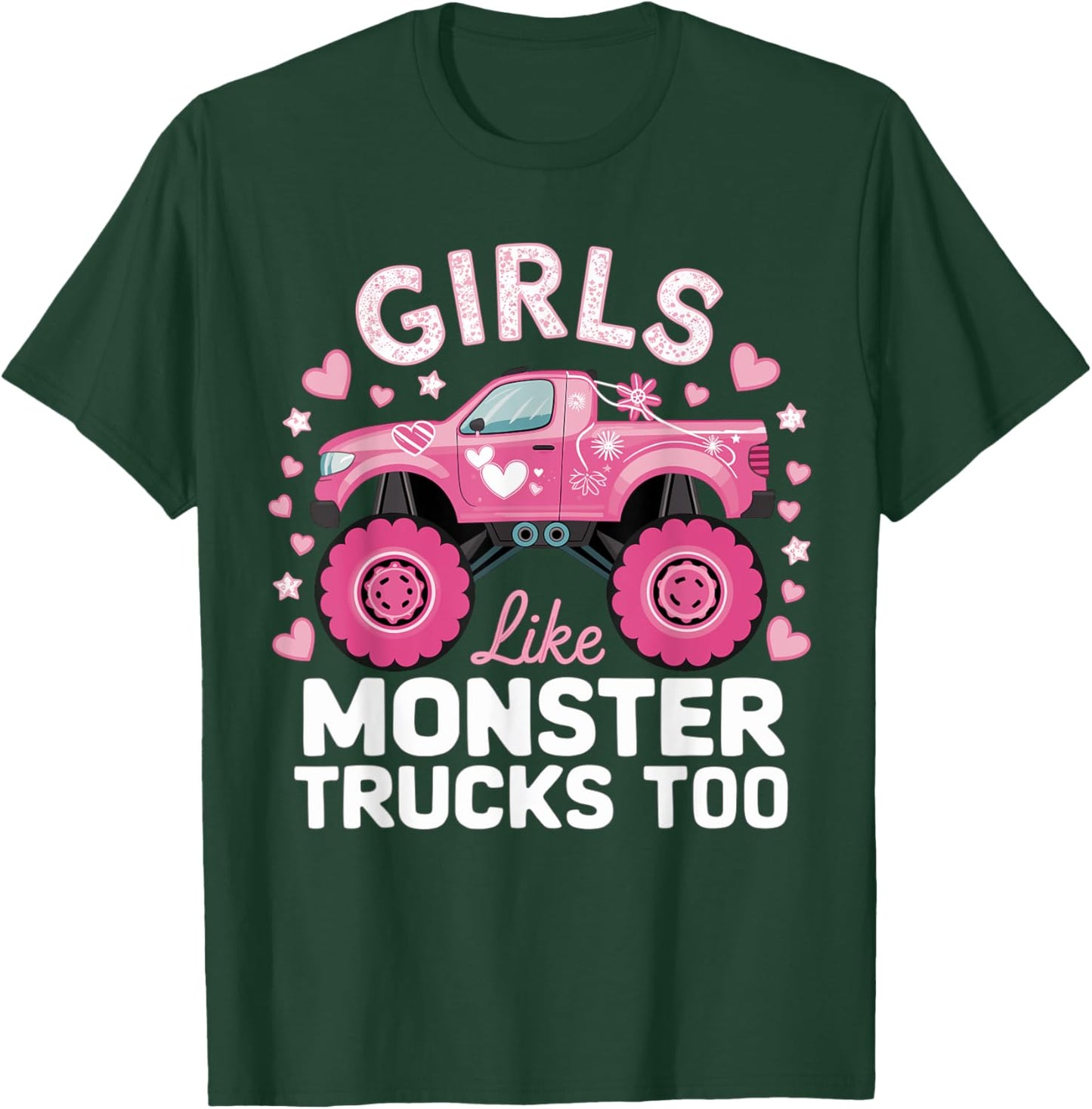 Cute Monster Truck Girls Like Monsters Too T-Shirt - T-Shirt | Forest