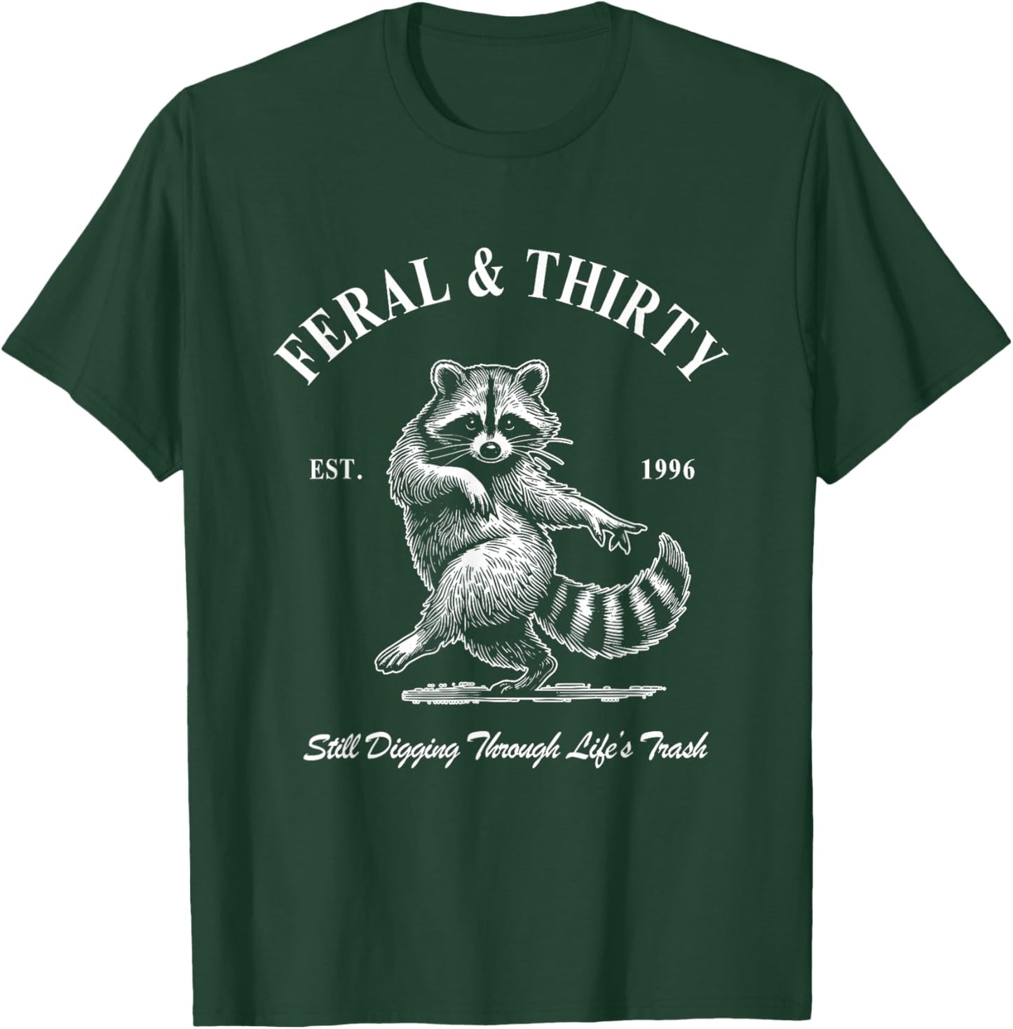 Feral & Thirty, Funny 30th Birthday Raccoon T-Shirt - T-Shirt | Forest