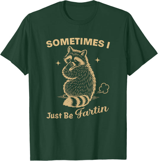 Sometimes I Just Be Farting Funny Vintage Raccoon Graphic T-Shirt - T-Shirt | Forest