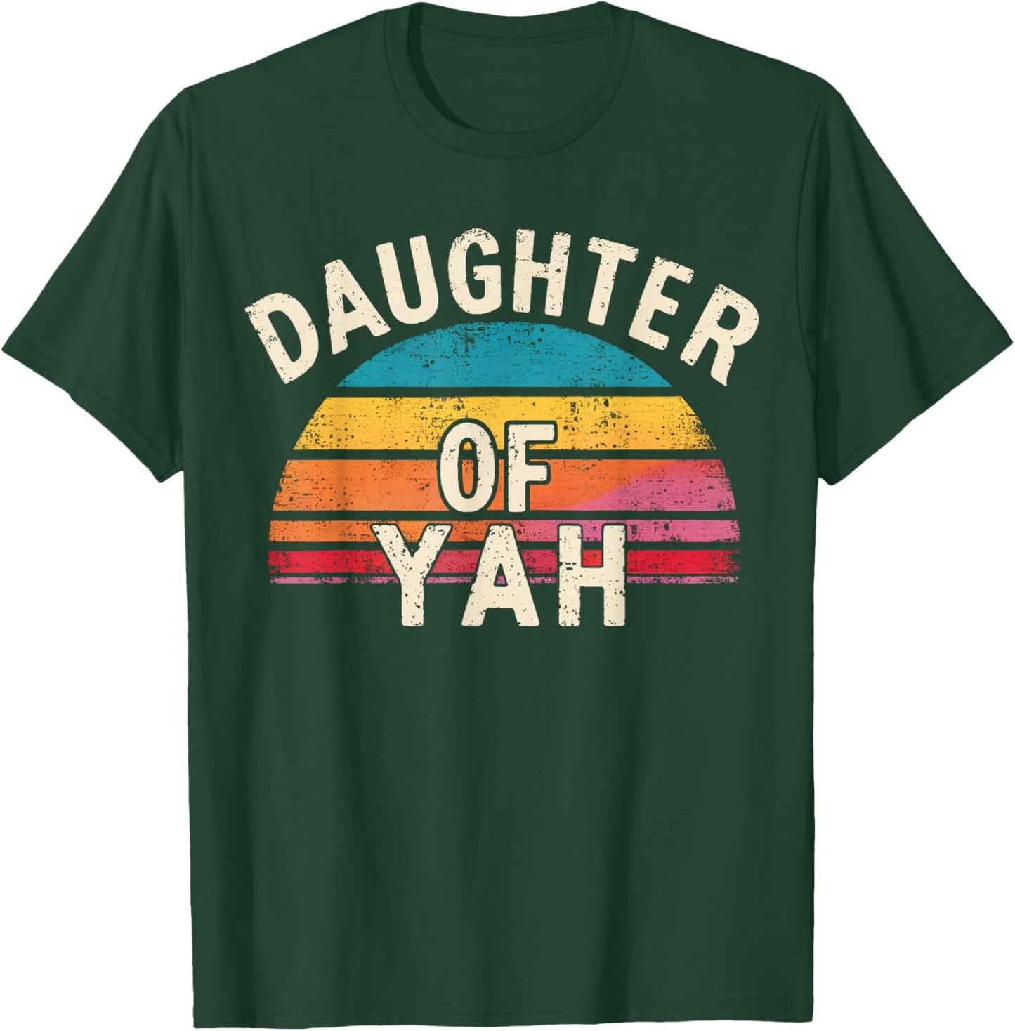 Daughter of YAH T-Shirt - T-Shirt | Forest