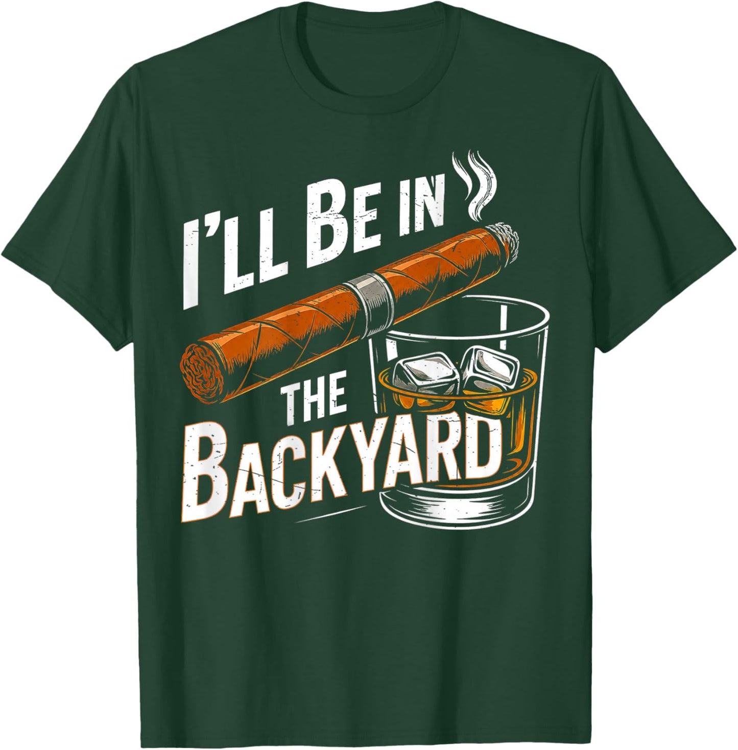 (ON Back) I'll Be in The Backyard T-Shirt - T-Shirt | Forest