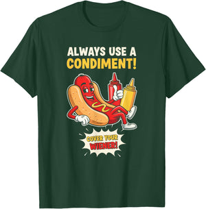 Funny Always Use A Condiment Cover Your Wiener Hot Dog T-Shirt - T-Shirt | Forest