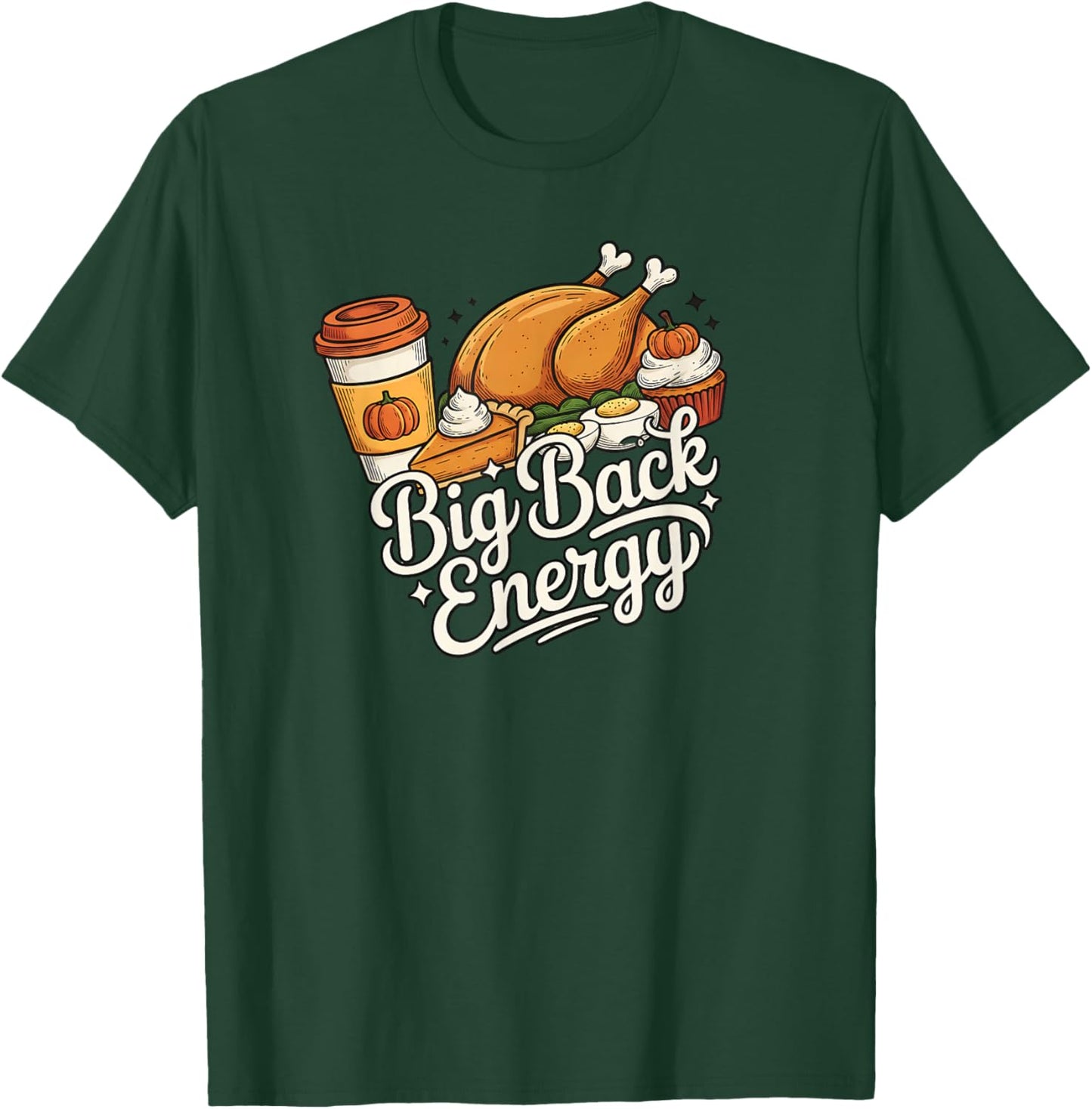 Big Back Energy Turkey Eating - Thanksgiving Funny Costume T-Shirt - T-Shirt | Forest