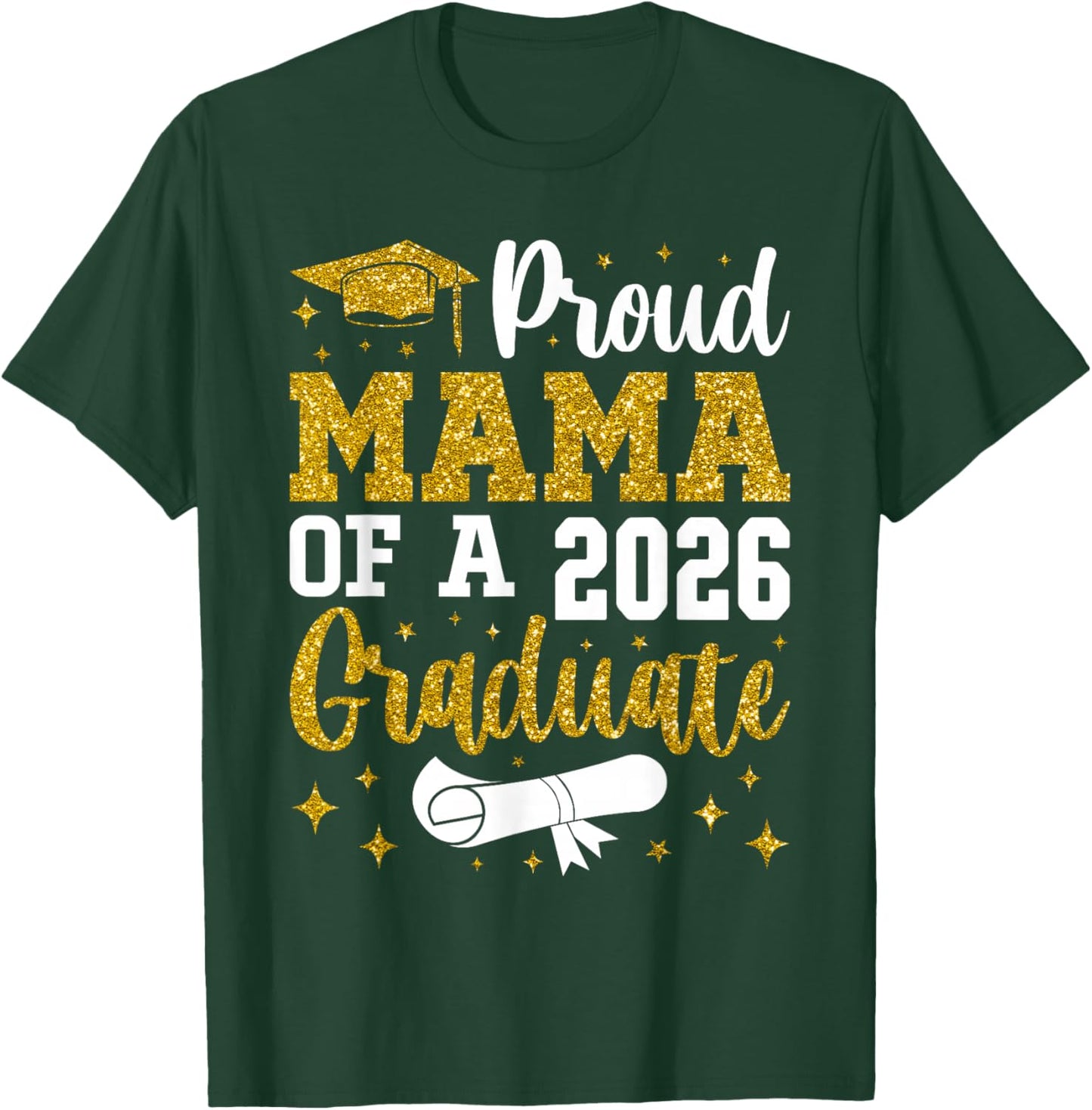 Proud Mama of A 2026 Graduate Senior 2026 Graduation T-Shirt - T-Shirt | Forest