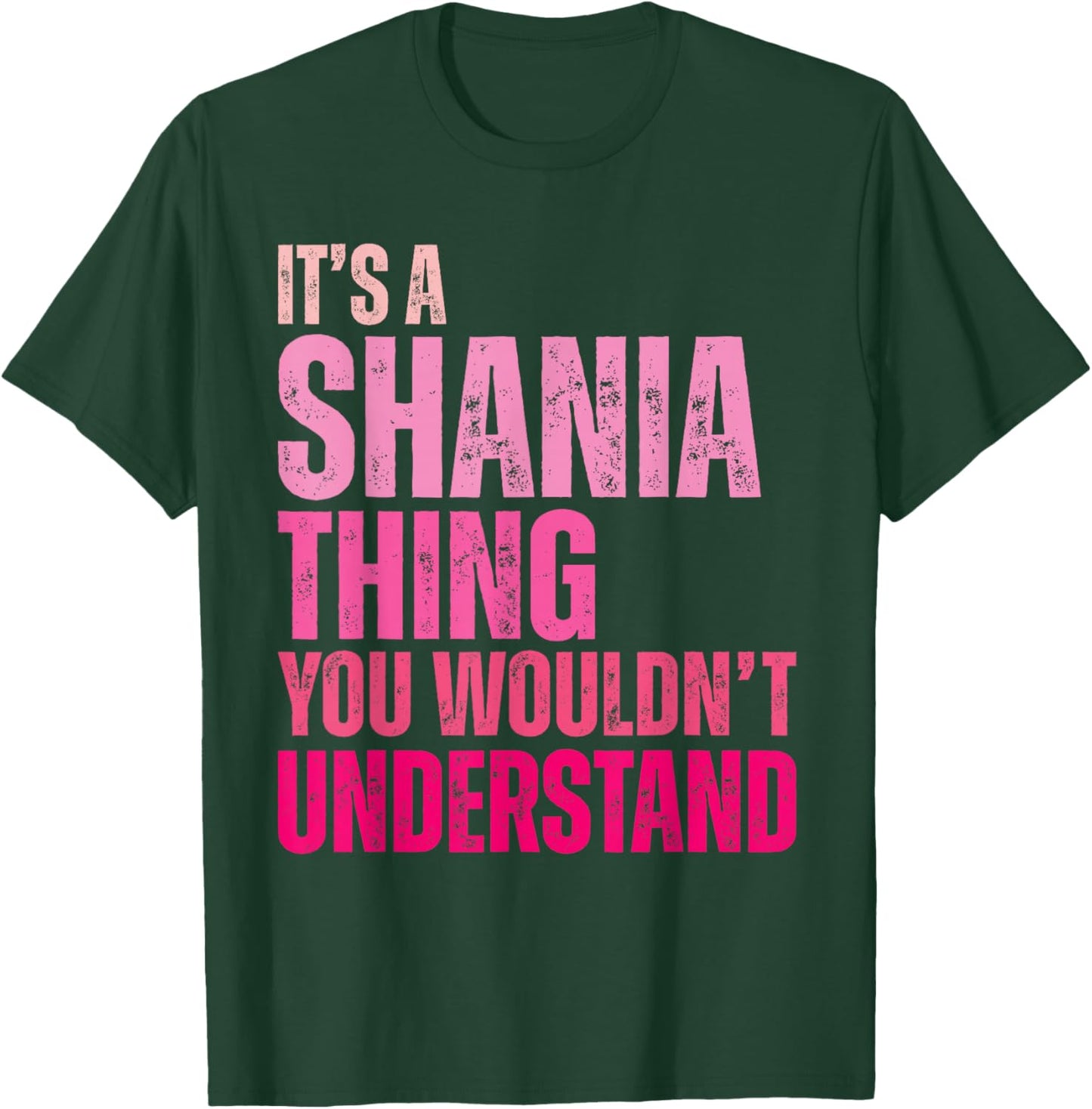 It's A Shania Thing You Wouldn't Understand Shania T-Shirt - T-Shirt | Forest