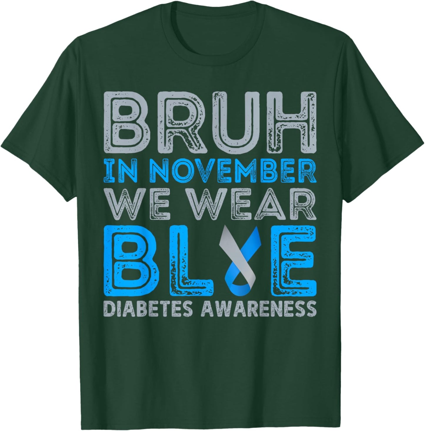 Diabetes Awareness For Boy Bruh In November We Wear Blue T-Shirt - T-Shirt | Forest