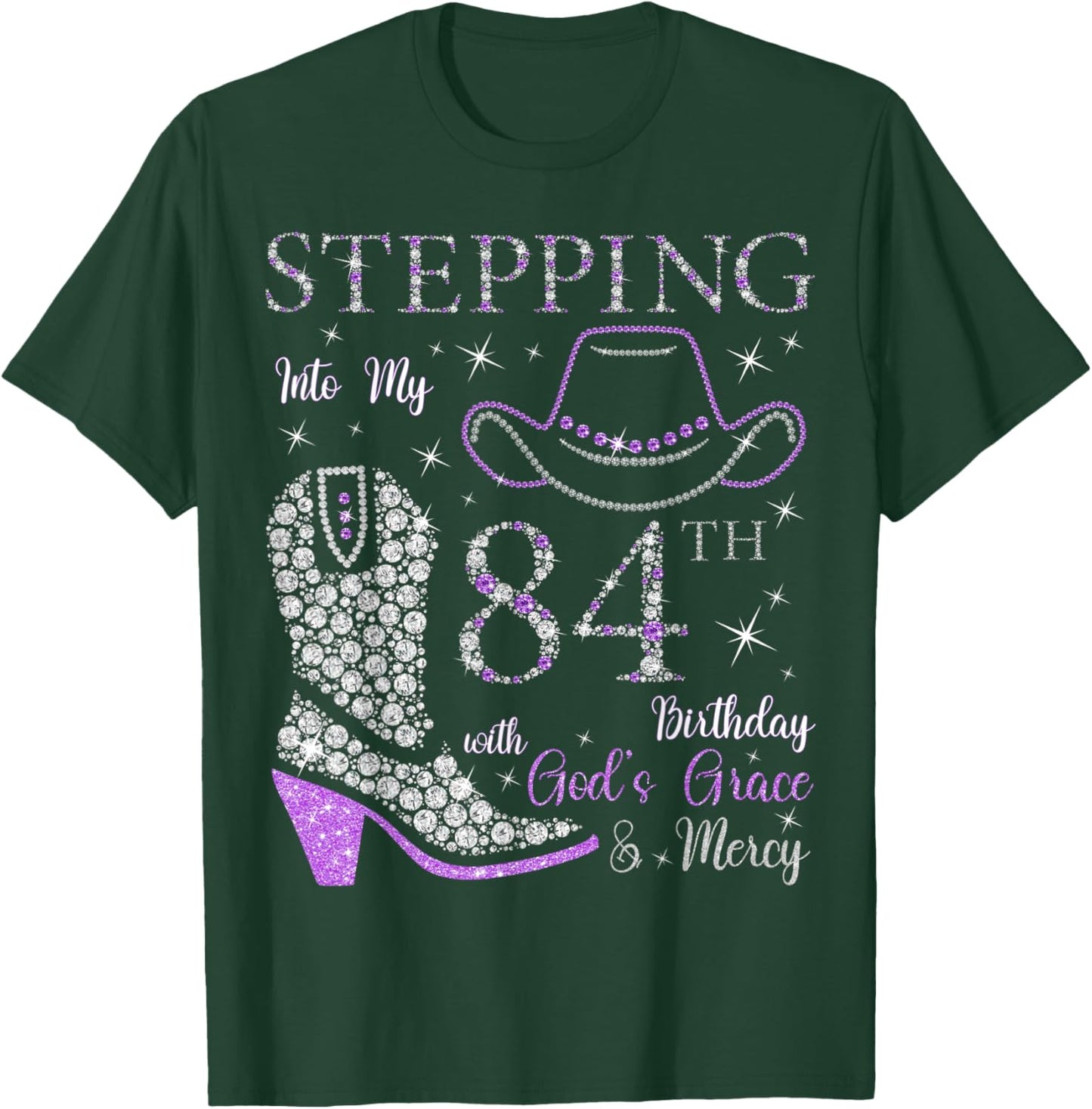 Stepping Into My 84th Birthday With God's Grace and Mercy T-Shirt - T-Shirt | Forest