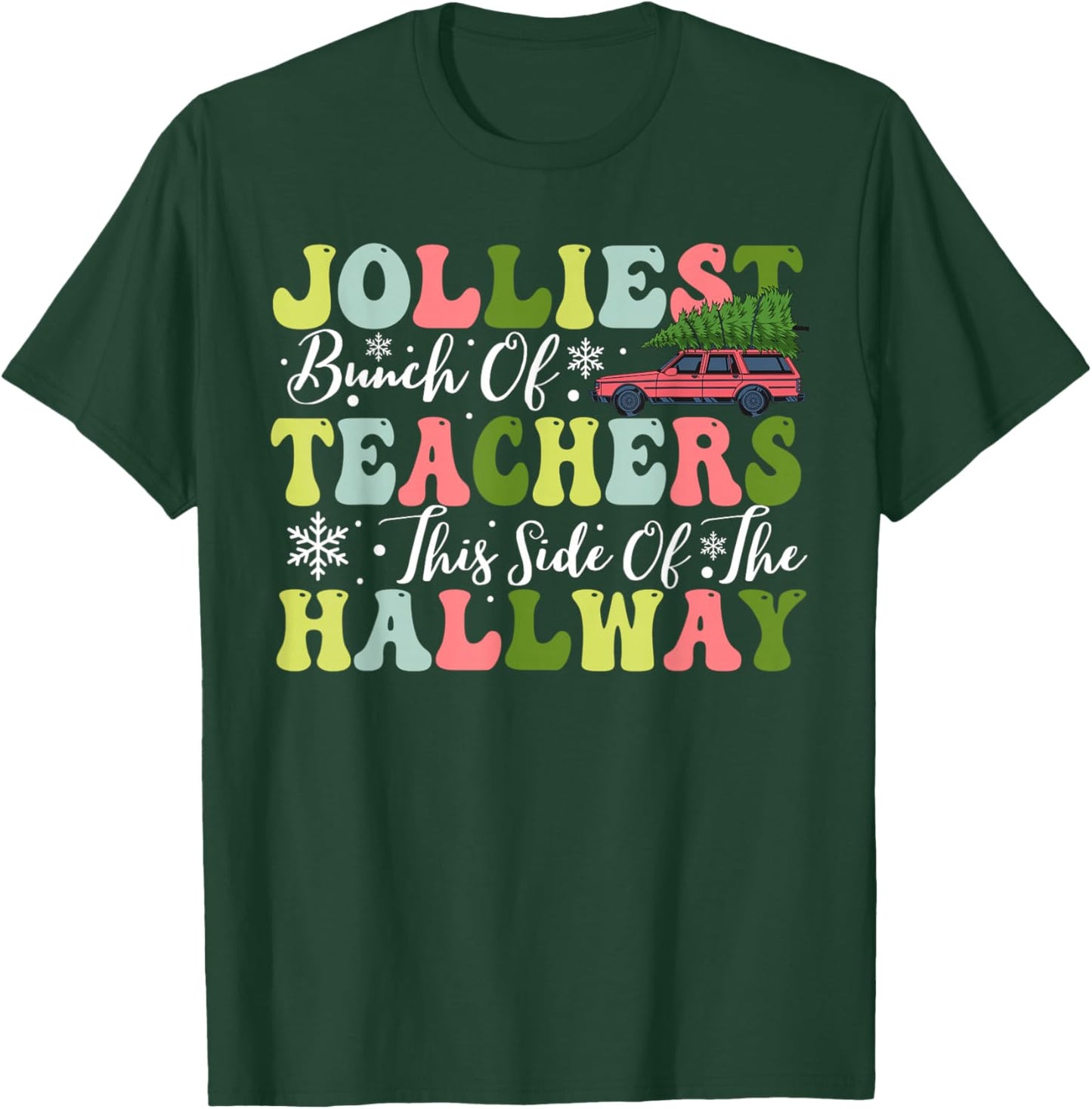 Jolliest Bunch of Teachers This Side Of The Hallway Xmas T-Shirt - T-Shirt | Forest