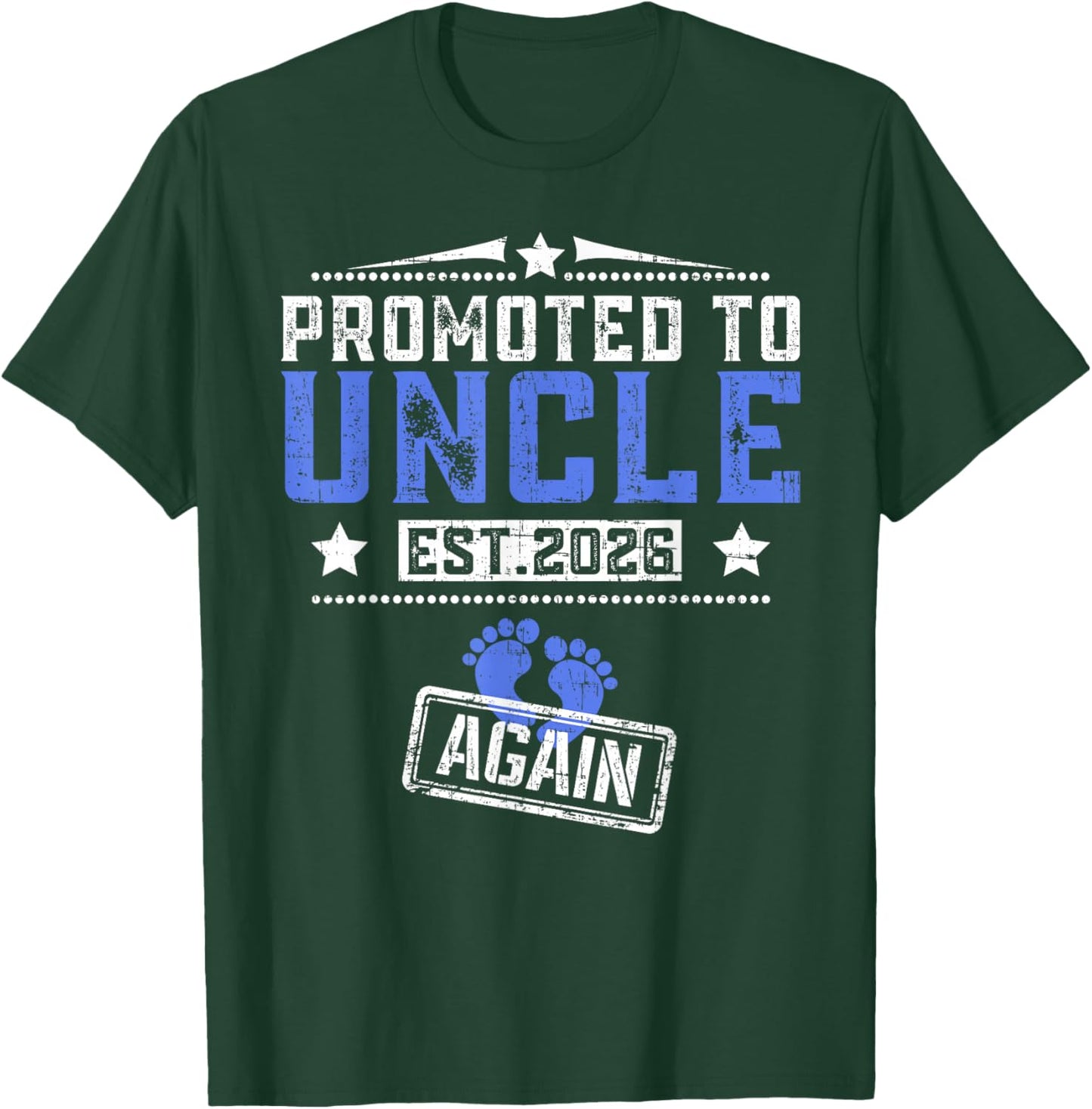 Promoted To Uncle Again 2026 Father's Day T-Shirt - T-Shirt | Forest