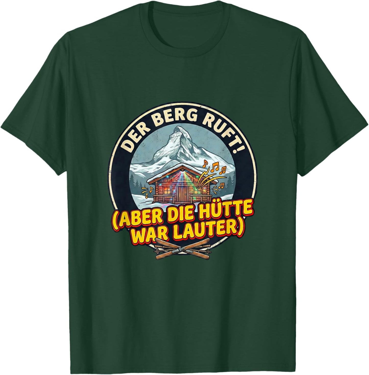 with German Text "Der Berg Ruft - Apres Ski" T-Shirt - T-Shirt | Forest