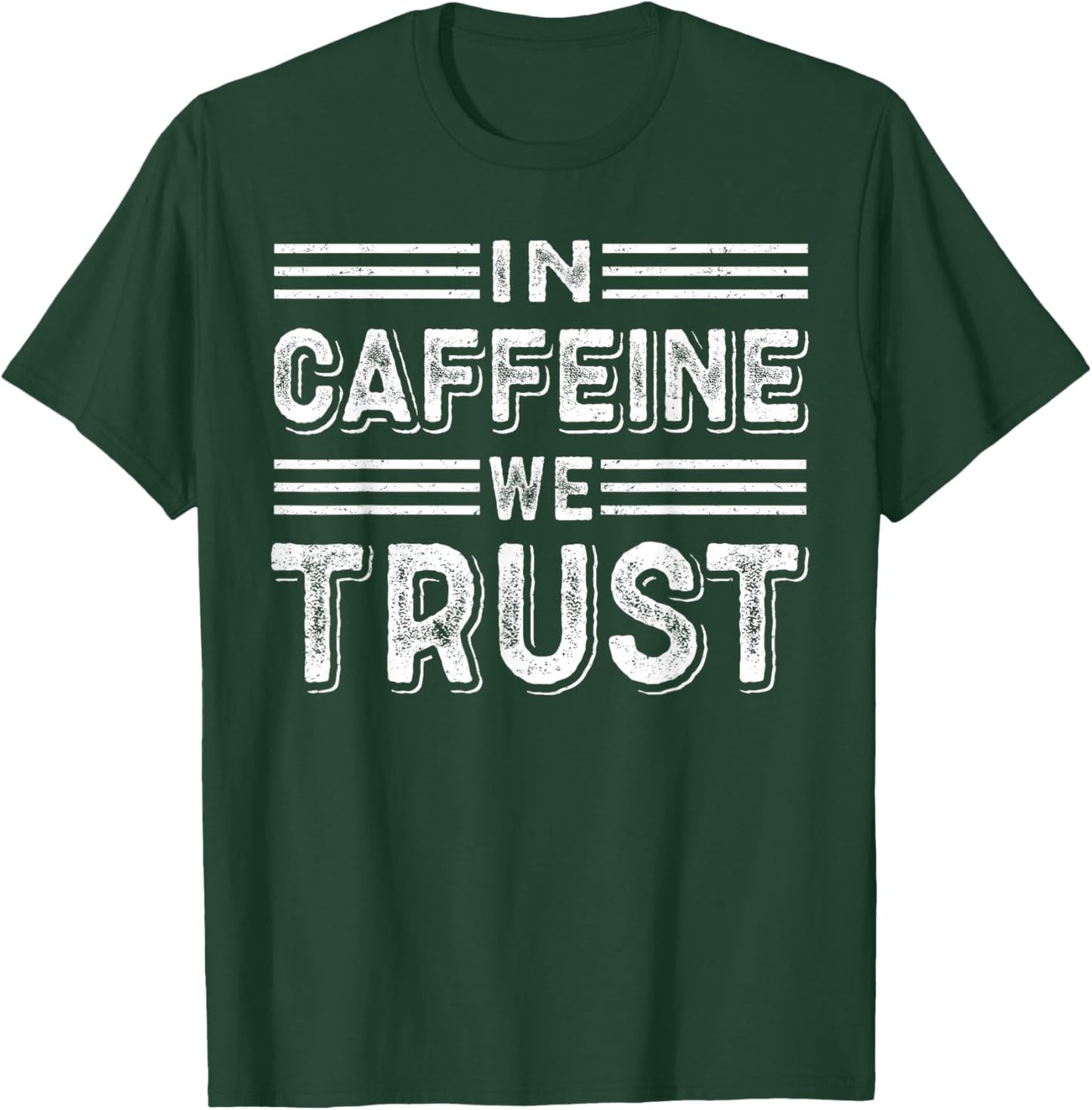 In Caffeine We Trust Funny Coffee Lover T-Shirt - T-Shirt | Forest