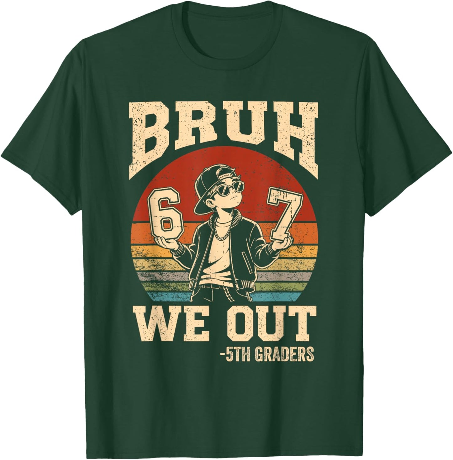 Last Day of School Bruh We Out 5th Grade Graduation 6 7 Meme T-Shirt - T-Shirt | Forest