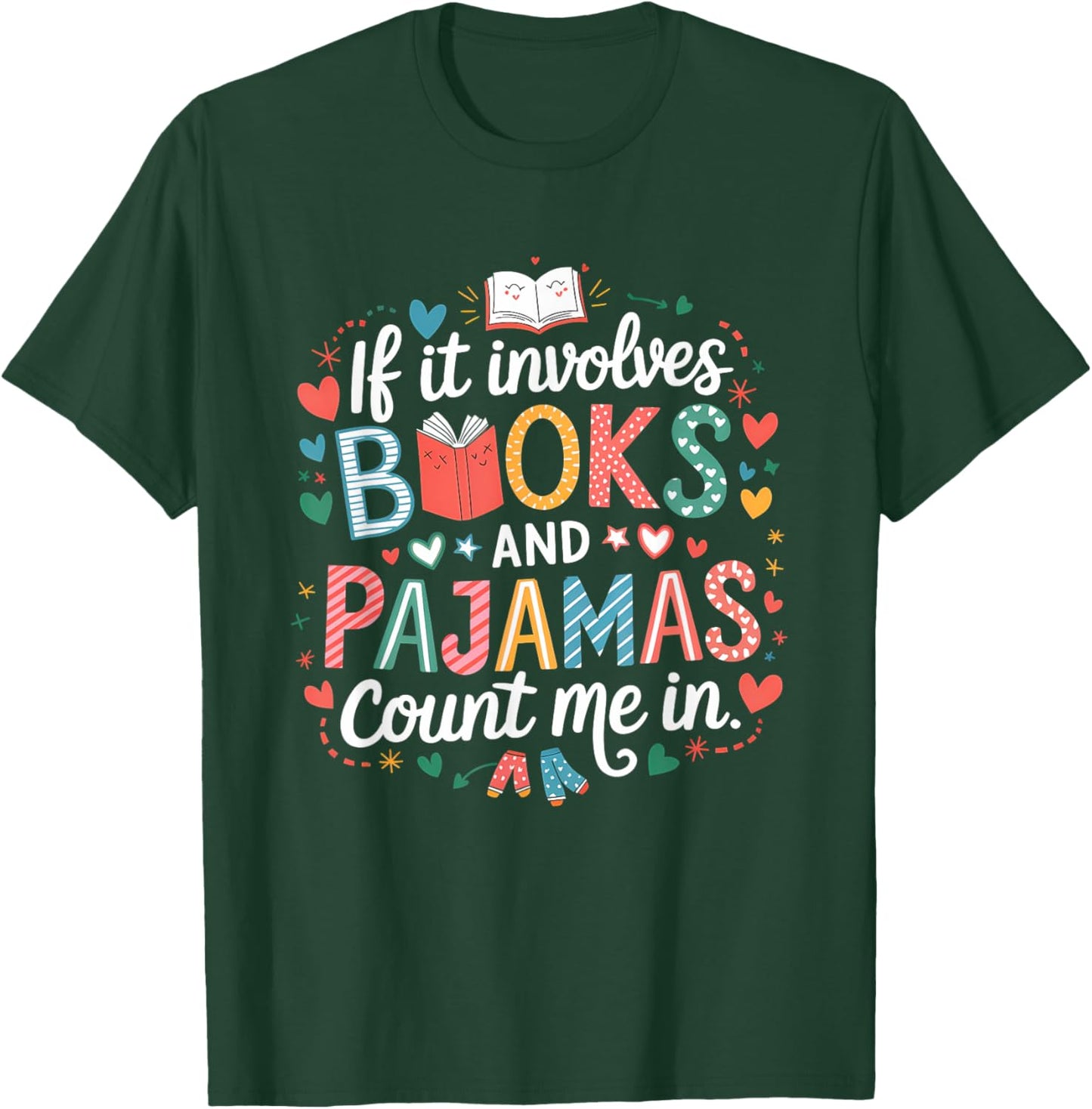 If It Involves Books and Pajamas Count Me In Reading Bedtime T-Shirt - T-Shirt | Forest
