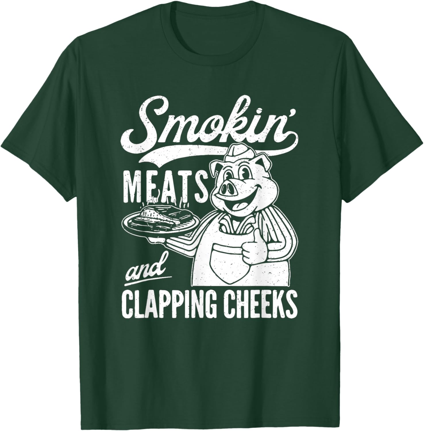 Smokin' Meats And Clapping Cheeks, Kitchen Chef T-Shirt - T-Shirt | Forest