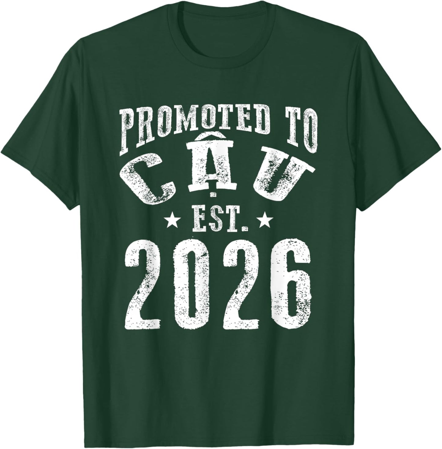 Promoted to CAU Est 2026 New Coming Uncle to Be 26 T-Shirt - T-Shirt | Forest