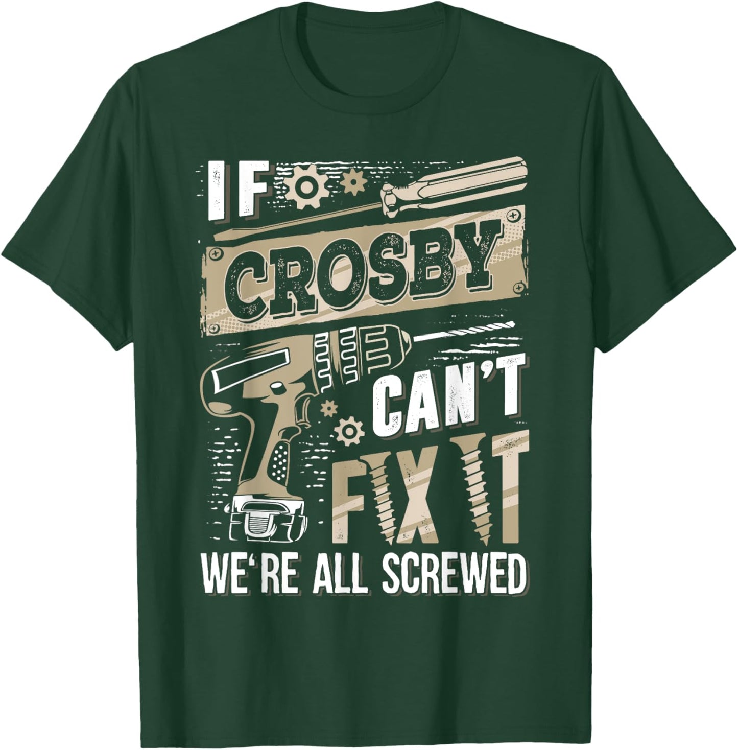 If CROSBY Can't Fix It We're All Screwed Vintage Family Name T-Shirt - T-Shirt | Forest