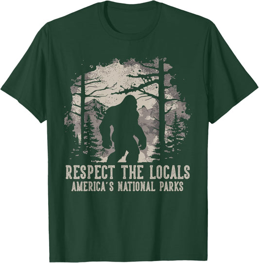 Respect The Locals Bigfoot Sasquatch American National Parks T-Shirt - T-Shirt | Forest